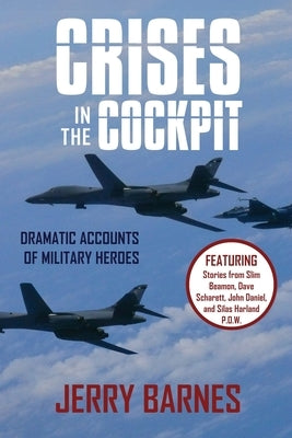 Crises in the Cockpit with Medal of Honor Stories by Barnes, Jerry