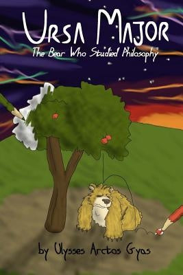 Ursa Major: The Bear who studied Philosophy by Castor, C. Jared