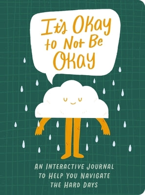 It's Okay to Not Be Okay: An Interactive Journal to Help You Navigate the Hard Days by Dayspring