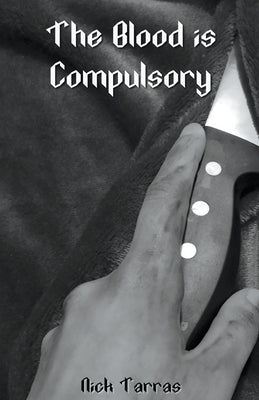 The Blood is Compulsory by Tarras, Nick