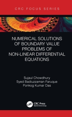 Numerical Solutions of Boundary Value Problems of Non-Linear Differential Equations by Chowdhury, Sujaul