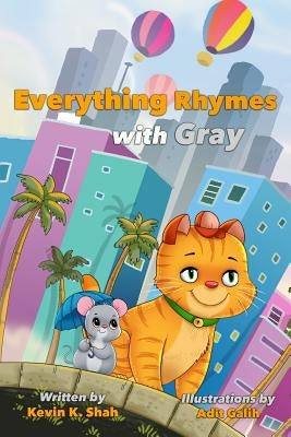 Everything Rhymes with Gray: Learning to Rhyme by Shah, Kevin K.