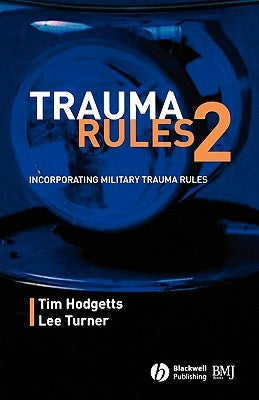 Trauma Rules 2: Incorporating Military Trauma Rules by Hodgetts, Timothy J.