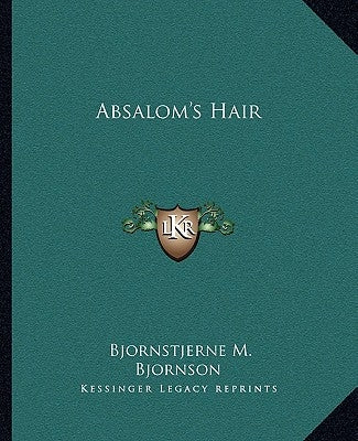 Absalom's Hair by Bjornson, Bjornstjerne M.