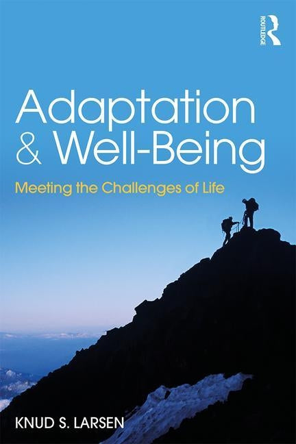 Adaptation and Well-Being: Meeting the Challenges of Life by Larsen, Knud S.