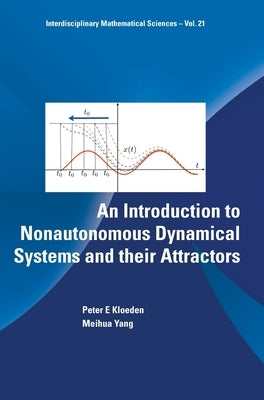 An Introduction to Nonautonomous Dynamical Systems and Their Attractors by Kloeden, Peter