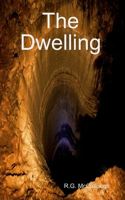 The Dwelling by McCullough, R. G.