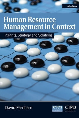 Human Resource Management in Context: Insights, Strategy and Solutions by Farnham, David