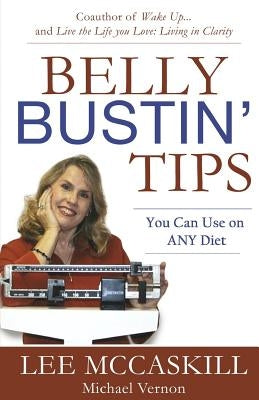 Belly Bustin' Tips You Can Use on ANY Diet by Vernon, Michael D.