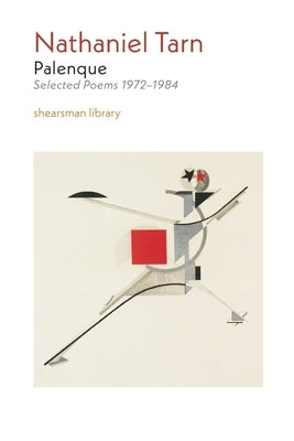 Palenque: Selected Poems 1972-1984 by Tarn, Nathaniel
