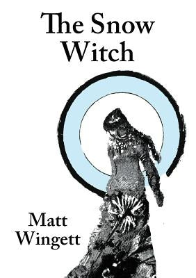 The Snow Witch (paperback edition) by Wingett, Matt