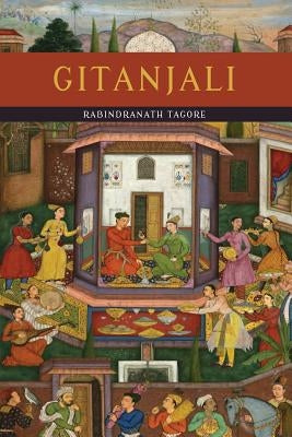 Gitanjali (Song Offerings) by Tagore, Rabindranath