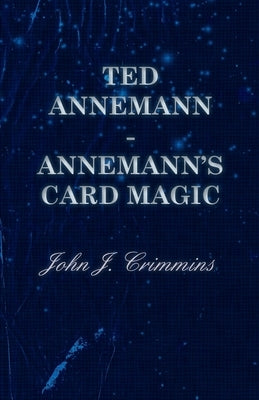 Ted Annemann - Annemann's Card Magic by Crimmins, John J.