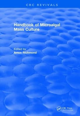 Handbook of Microalgal Mass Culture (1986) by Richmond, Amos