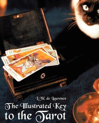 The Illustrated Key to the Tarot by de Laurence, L. W.