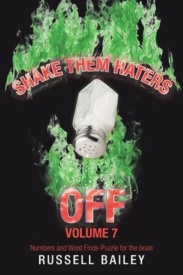 Shake Them Haters off Volume 7: Numbers and Word Finds-Puzzle for the Brain by Bailey, Russell