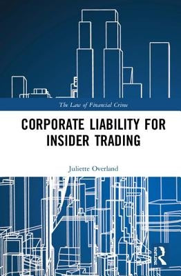 Corporate Liability for Insider Trading by Overland, Juliette