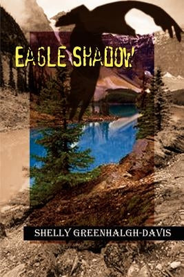 Eagle Shadow by Greenhalgh-Davis, Shelly