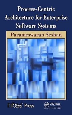 Process-Centric Architecture for Enterprise Software Systems by Seshan, Parameswaran