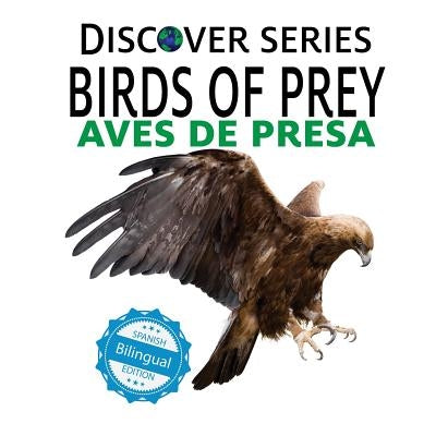 Birds of Prey / Aves de Presa by Xist Publishing