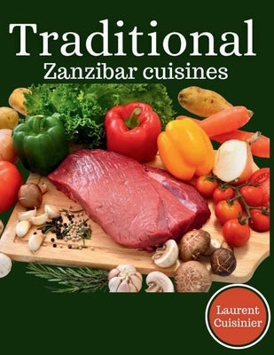 Traditional Zanzibar Cusines: Best Recipes from Zanzibar by Cuisinier, Laurent