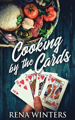 Cooking By The Cards by Winters, Rena