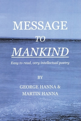Message to Mankind by Hanna, George