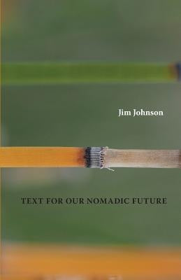 Text For Our Nomadic Future by Johnson, Jim