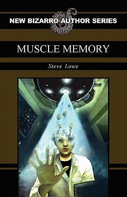 Muscle Memory by Lowe, Steve