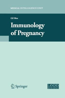 Immunology of Pregnancy by Mor, Gil