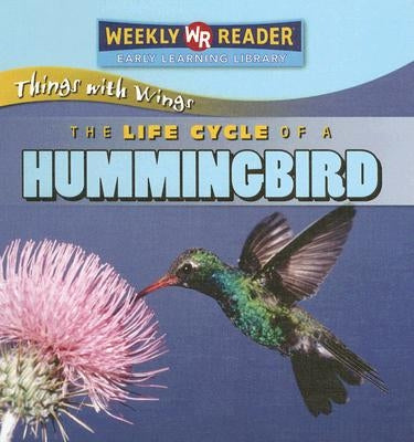 The Life Cycle of a Hummingbird by Macken, JoAnn Early