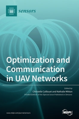 Optimization and Communication in UAV Networks by Caillouet, Christelle