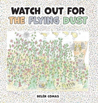 Watch Out for the Flying Dust by Comas, Belén