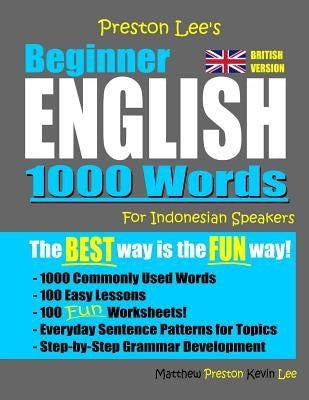 Preston Lee's Beginner English 1000 Words For Indonesian Speakers (British Version) by Preston, Matthew