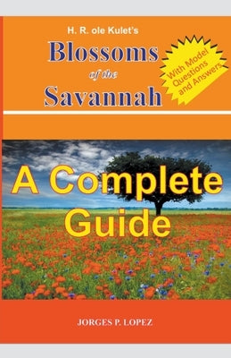 H R ole Kulet's Blossoms of the Savannah: A Complete Guide by Lopez, Jorges P.