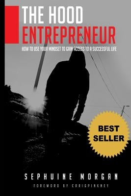 The Hood Entrepreneur by Morgan, Sephuine