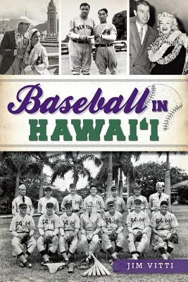 Baseball in Hawai'i by Vitti, Jim