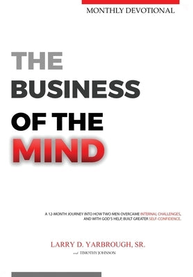 The Business of the Mind: 12-Month Devotional by Yarbrough, Larry D.