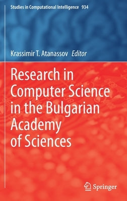 Research in Computer Science in the Bulgarian Academy of Sciences by Atanassov, Krassimir T.