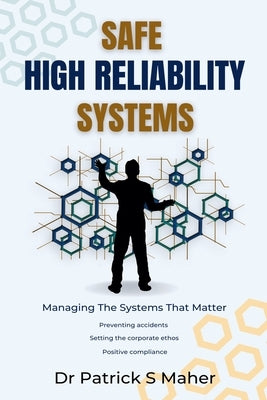 Safe High Reliability Systems by Maher, Patrick
