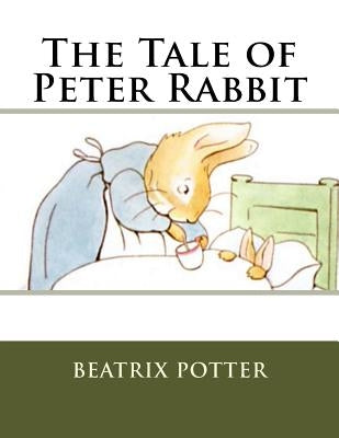 The Tale of Peter Rabbit by Potter, Beatrix