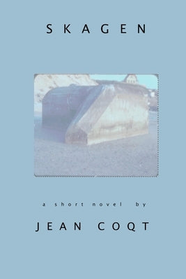 Skagen: a short novel by Coqt, Jean