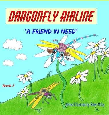 Dragonfly Airline: "A friend in need" by McCoy, Robert