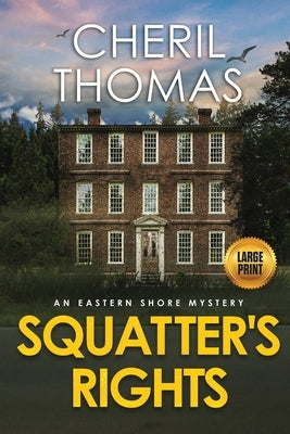Squatter's Rights - Large Print Edition: An Eastern Shore Mystery by Thomas, Cheril
