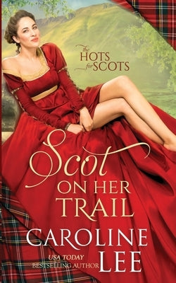 Scot on Her Trail: a hilarious enemies-to-lovers medieval romance by Lee, Caroline
