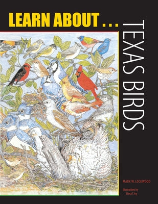Learn About... Texas Birds: A Learning and Activity Book by Lockwood, Mark W.