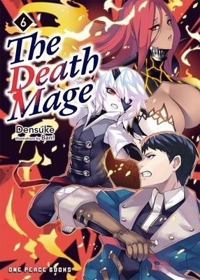 The Death Mage Volume 6: Light Novel by Densuke, Densuke
