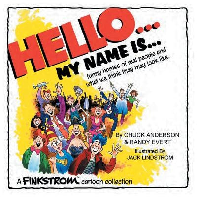 Hello... My Name Is...: Funny Names of Real People and What We Think They May Look Like by Anderson, Chuck