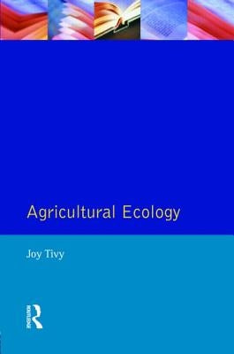 Agricultural Ecology by Tivy, Joy