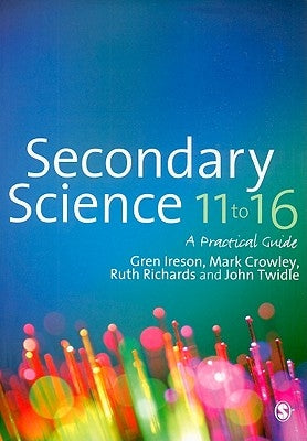 Secondary Science 11 to 16 by Ireson, Gren